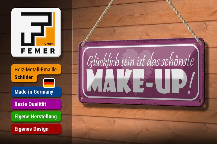 Blechschild Spruch 27x10cm schönste Make-Up glücklich sein Dekoration