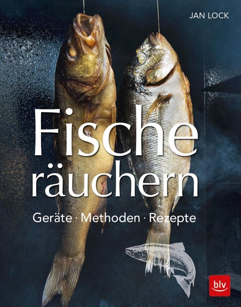 Fische räuchern Geräte - Methoden - Rezepte