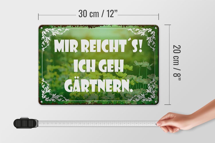 Blechschild Spruch 30x20cm mir reicht`s ich geh gärtnern