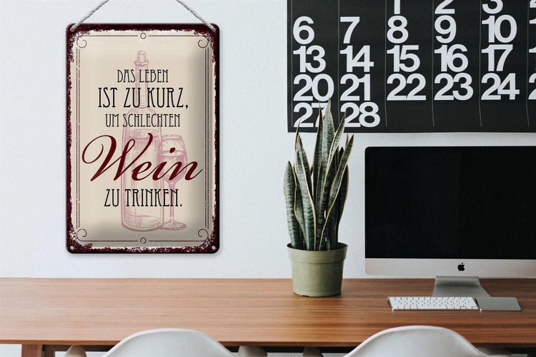 Blechschild Spruch Leben ist kurz für schlechten Wein 20x30cm