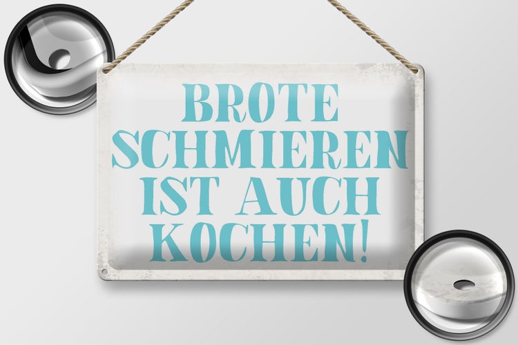 Blechschild Spruch 30x20cm Brote schmieren ist auch kochen