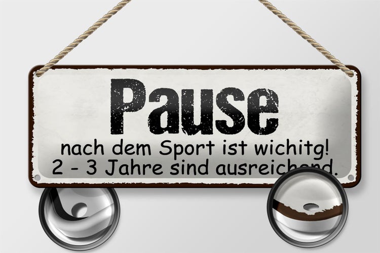 Blechschild Spruch 27x10cm Pause nach dem Sport wichtig Dekoration