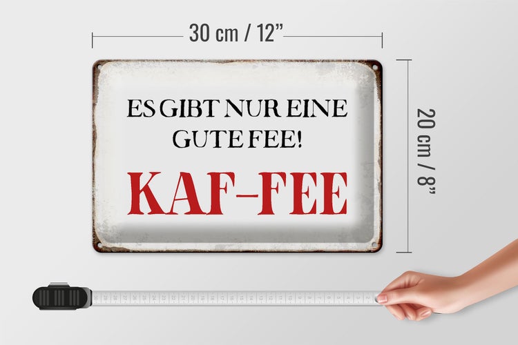 Blechschild Spruch 30x20cm nur eine gute Fee KAF-FEE Kaffee