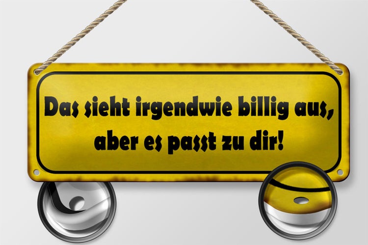 Blechschild Spruch 27x10cm sieht billig aus passt zu dir Dekoration