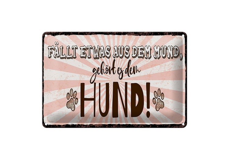 Blechschild Spruch 30x20cm fällt etwas aus dem Mund gehört es dem Hund
