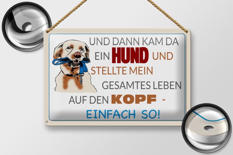 Blechschild Spruch 30x20cm und dann kam da ein Hund