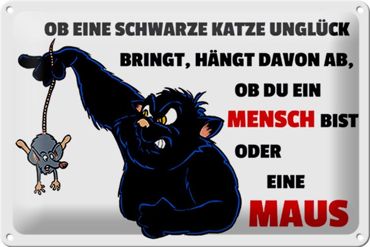 Blechschild Spruch 30x20cm Ob schwarze Katze Unglück bringt