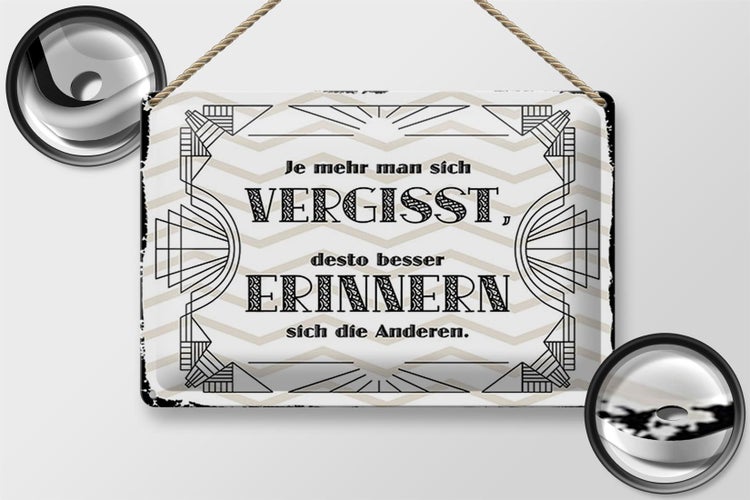 Blechschild Spruch 30x20cm je mehr man sich vergisst, desto besser
