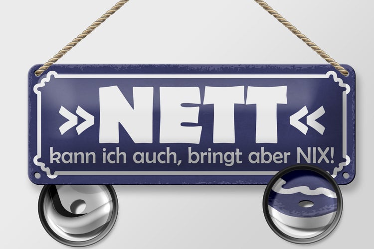Blechschild Spruch 27x10cm Nett kann ich auch bringt nix Dekoration