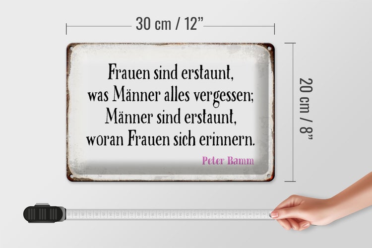 Blechschild Spruch 30x20cm Frauen Männer sind erstaunt was