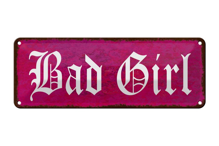 Blechschild Spruch 27x10cm Bad Girl rosa Schild