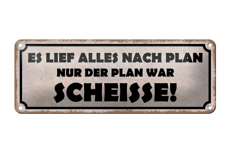Blechschild Spruch 27x10cm es lief alles nach Plan nur der Dekoration