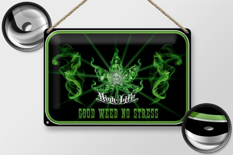 Blechschild Spruch 30x20cm High Life good weed no stress