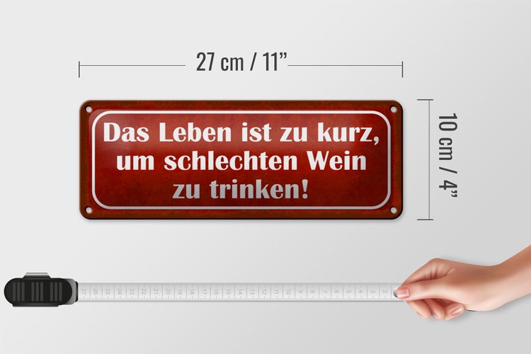 Blechschild Spruch 27x10cm Leben  kurz um schlechten Wein Dekoration
