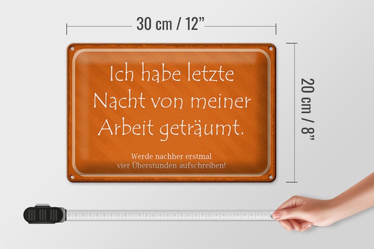 Blechschild Spruch 30x20cm habe von meiner Arbeit geträumt