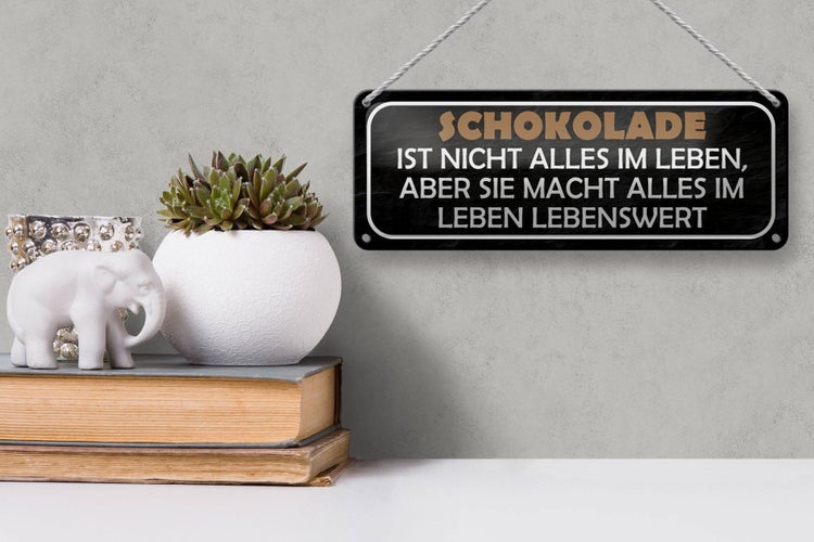 Blechschild Spruch 27x10cm Schokolade ist nicht alles aber Dekoration