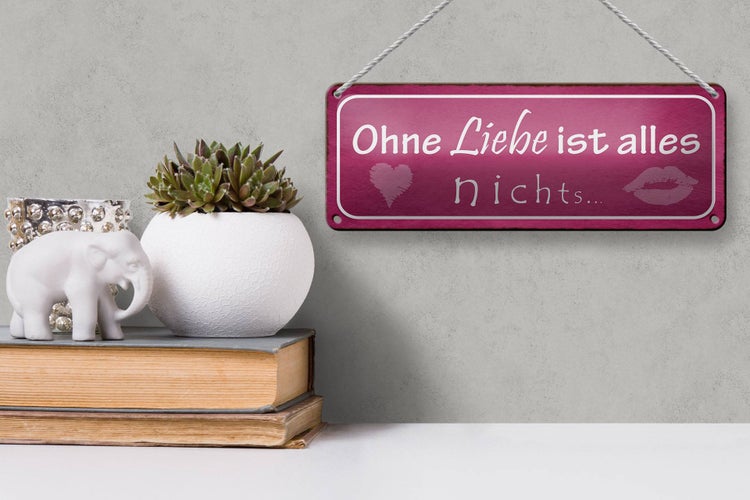 Blechschild Spruch 27x10cm ohne Liebe ist alles nichts Kuss Dekoration