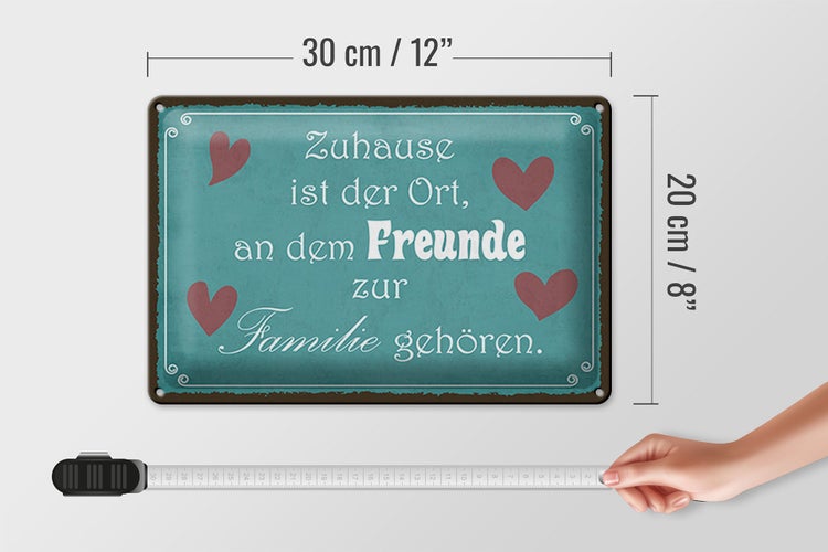 Blechschild Spruch 30x20cm Zuhause Ort Freunde zur Familie