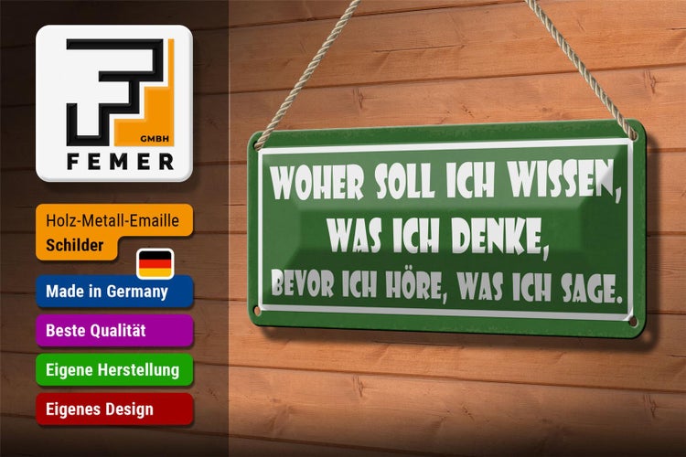 Blechschild Spruch 27x10cm woher soll ich wissen was denke Dekoration
