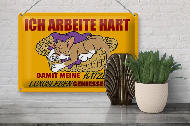 Blechschild Spruch 30x20cm arbeite damit Katze Luxusleben hat