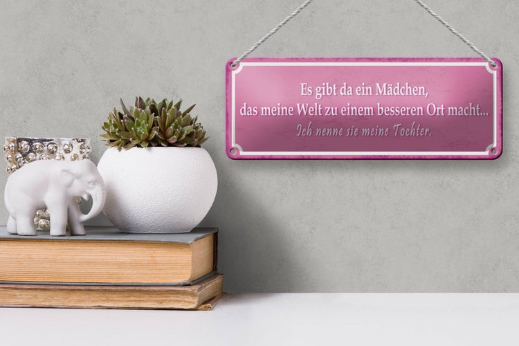 Blechschild Spruch 27x10cm gibt ein Mädchen meine Tochter Dekoration