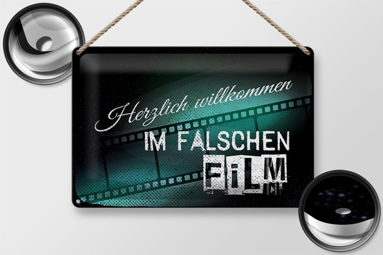 Blechschild Spruch 30x20cm Herzlich willkommen im falschen Film