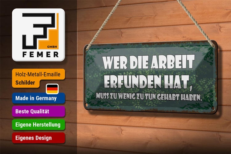 Blechschild Spruch 27x10cm wer die Arbeit erfunden hat muss Dekoration