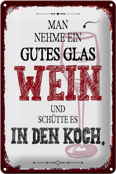 Blechschild Spruch man nehme ein gutes Glas Wein 20x30cm