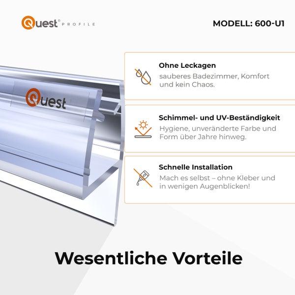 Quest Profile Duschdichtung Modell 600-U1 mit Vorteilen wie Leckageschutz, Schimmelresistenz, UV-Beständigkeit und einfacher Montage ohne Kleber.