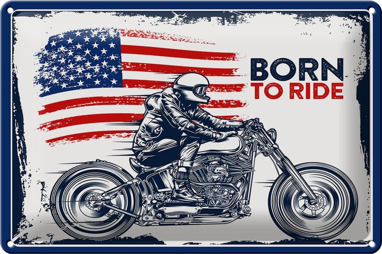 Blechschild Spruch Biker Born to Ride USA 30x20cm Motorcycle