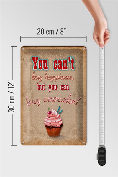 Blechschild Spruch 20x30cm Cupcake you can´t happiness