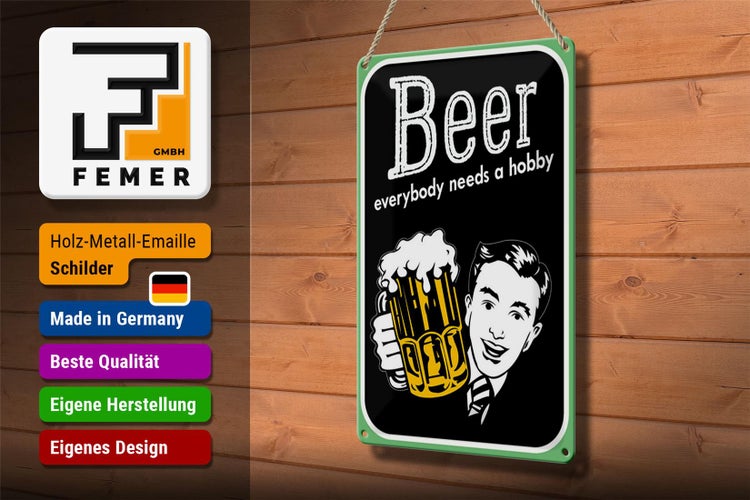 Blechschild Spruch 20x30cm Beer everybody needs a hobby