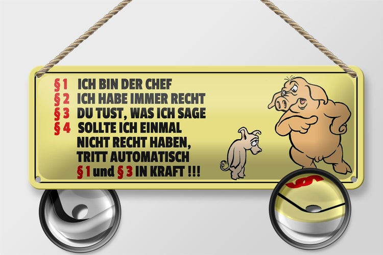 Blechschild Spruch 27x10cm bin Chef habe immer Recht Dekoration
