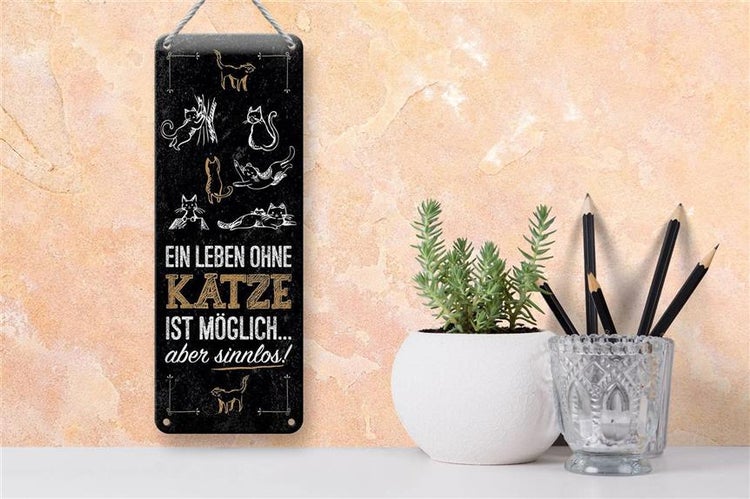 Blechschild Spruch Katze Ein Leben ohne Katze möglich 10x27cm