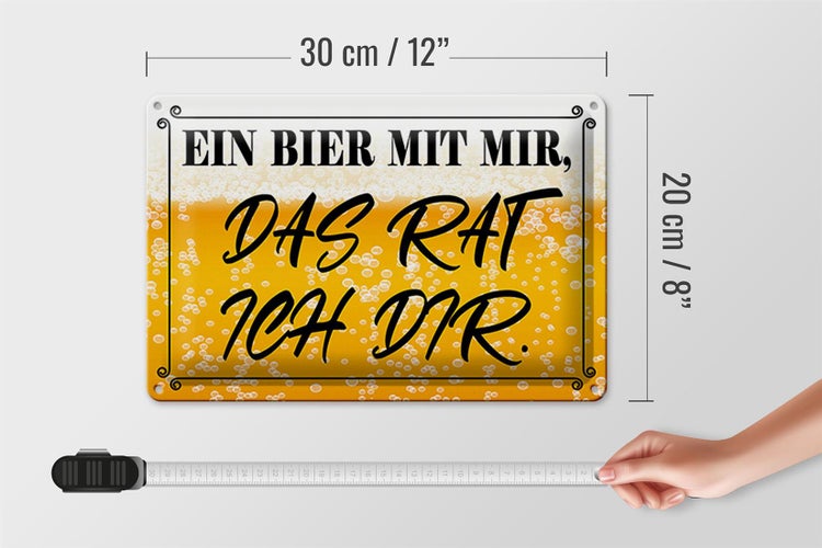 Blechschild Spruch 30x20cm ein Bier mit mir das rat ich dir