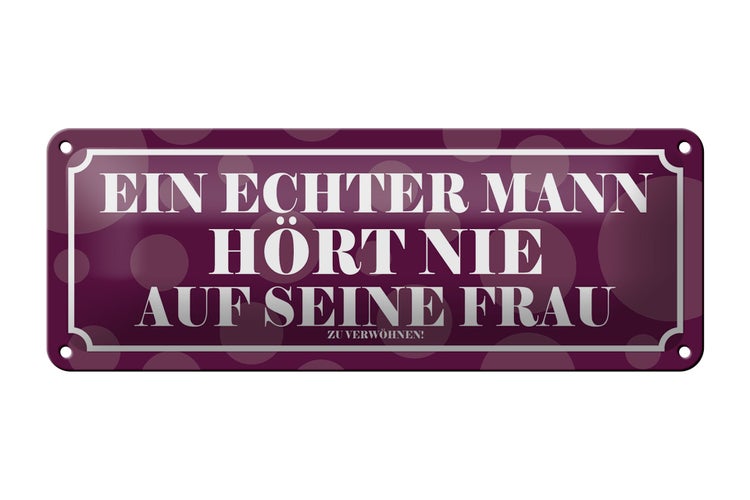 Blechschild Spruch 27x10cm echter Mann hört nie an seine Frau