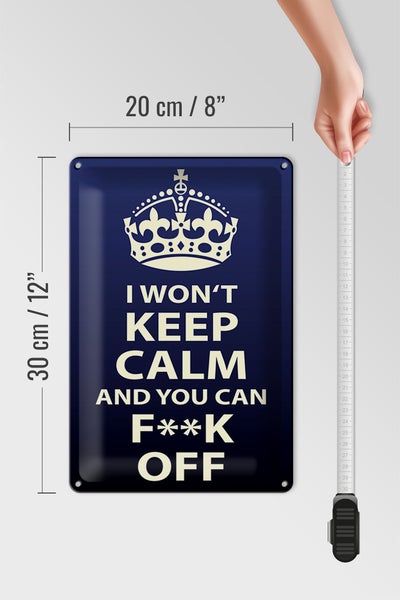 Blechschild Spruch 20x30cm i won`t Keep Calm and you F**K