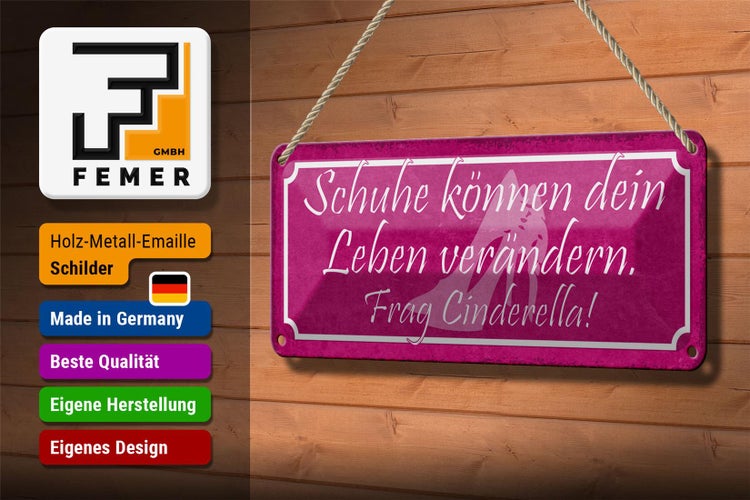 Blechschild Spruch 27x10cm frag Cinderella Schuhe verändern Dekoration