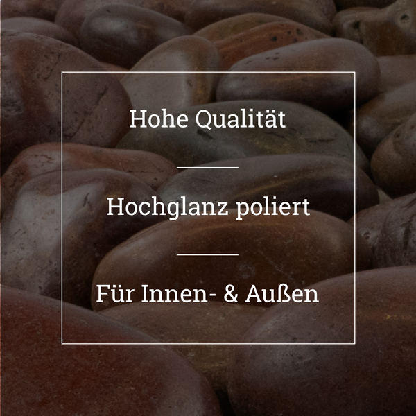 Hochglanz polierte Steine von hoher Qualität für den Innenbereich und Außenbereich.