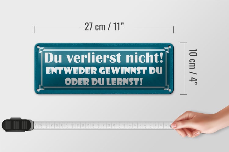 Blechschild Spruch 27x10cm entweder gewinnst oder du lernst Dekoration