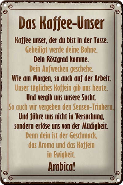 Blechschild Spruch 20x30cm Kaffee Unser du bist in Tasse