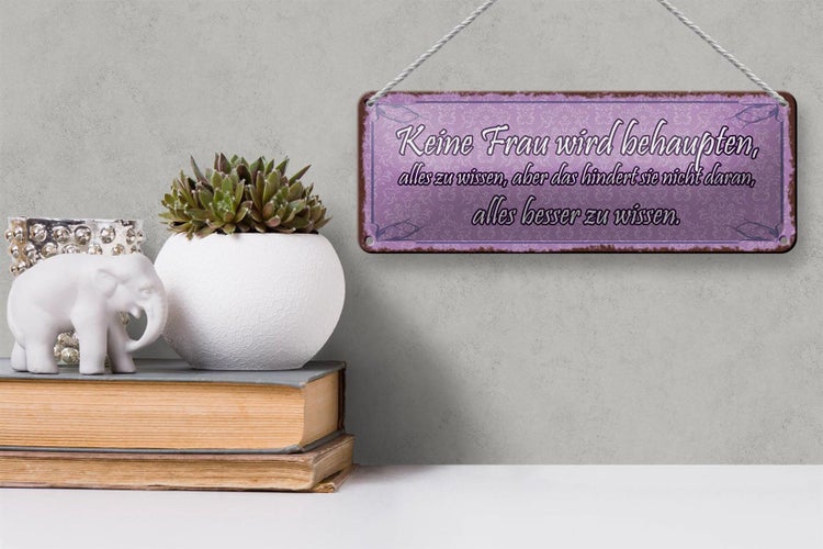 Blechschild Spruch 27x10cm keine Frau behaupte alles wissen Dekoration