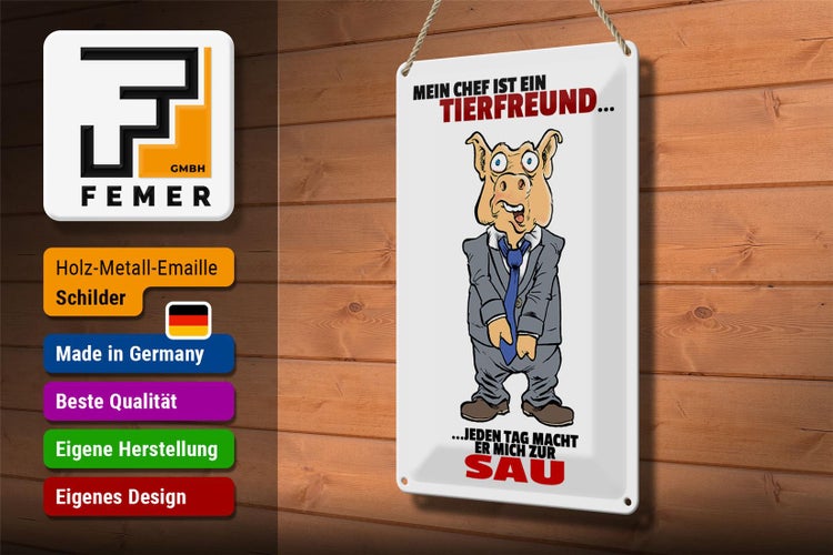 Blechschild Spruch 20x30 Chef ist Tierfreund macht mich zur Sau