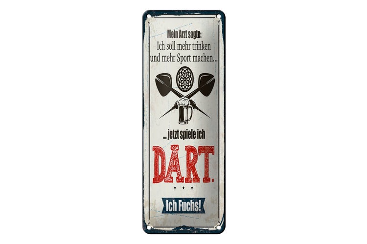 Blechschild Spruch 10x27cm Arzt sagt mehr trinken und Sport jetzt spiel ich Dart