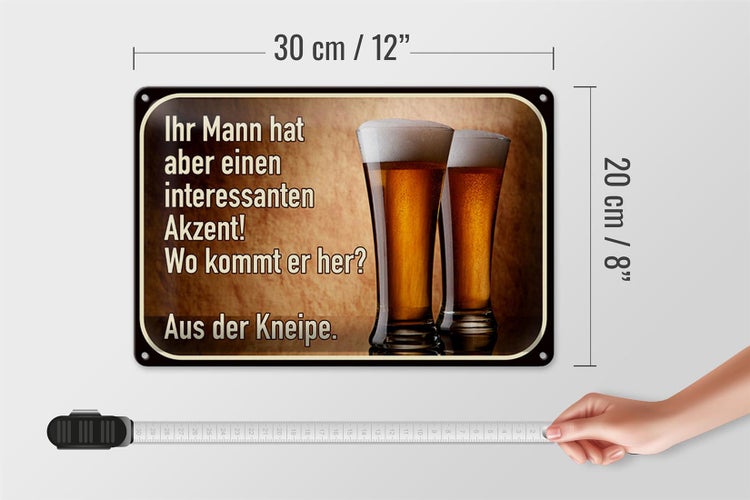 Blechschild Spruch 30x20cm Bier ihr Mann kommt aus Kneipe