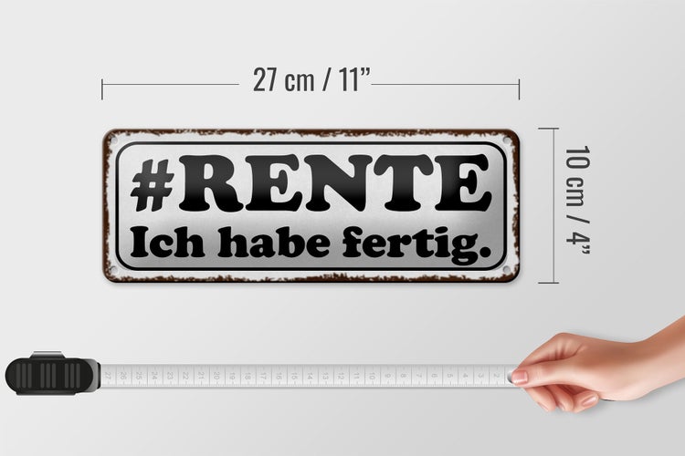 Blechschild Spruch 27x10cm Rente ich habe fertig Dekoration