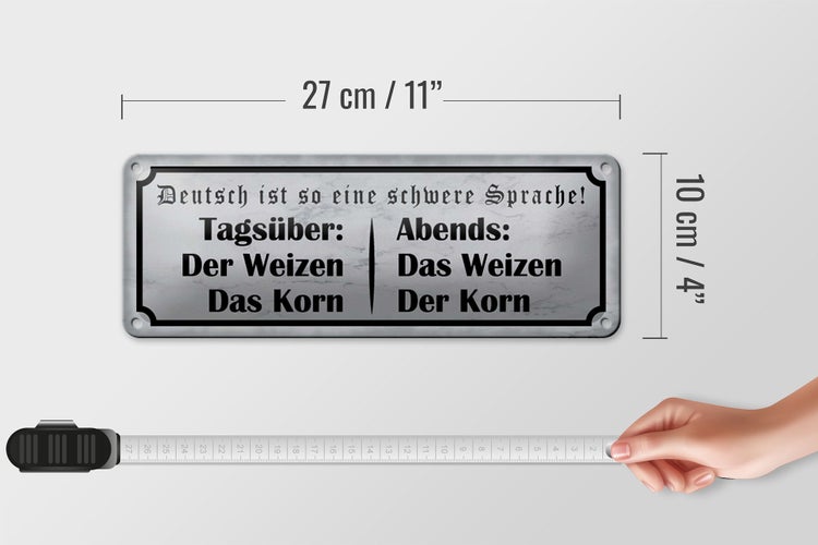Blechschild Spruch 27x10cm Tagsüber Abends Weizen der Korn Dekoration