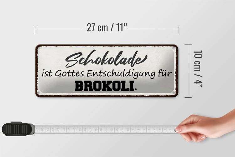 Blechschild Spruch 27x10cm Schokolade ist Entschuldigung Dekoration