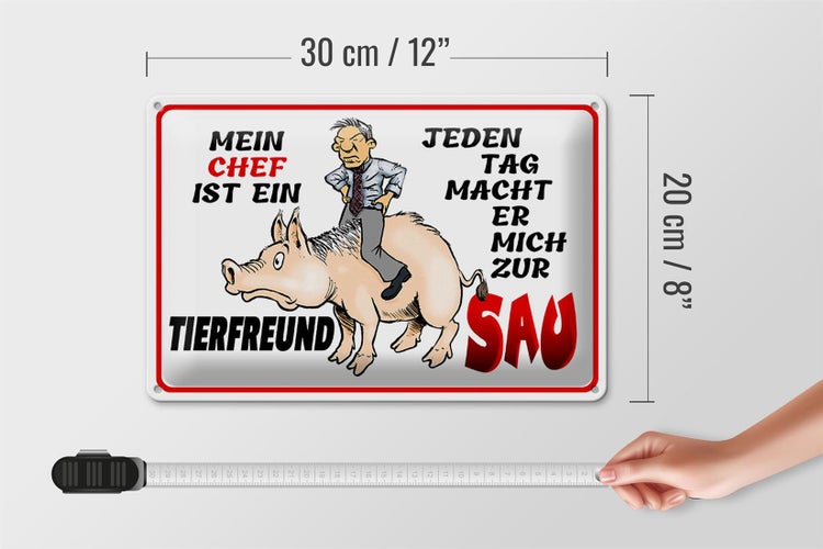 Blechschild Spruch 30x20cm Chef ist Tierfreund macht mich