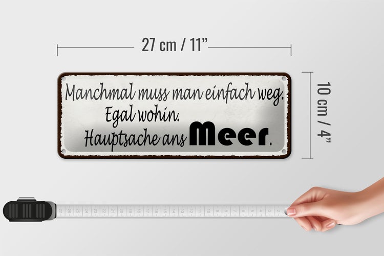 Blechschild Spruch 27x10cm einfach weg Hauptsache ans Meer Dekoration